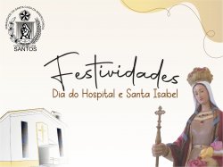 Santa Casa celebra Dia do Hospital e Santa Isabel 